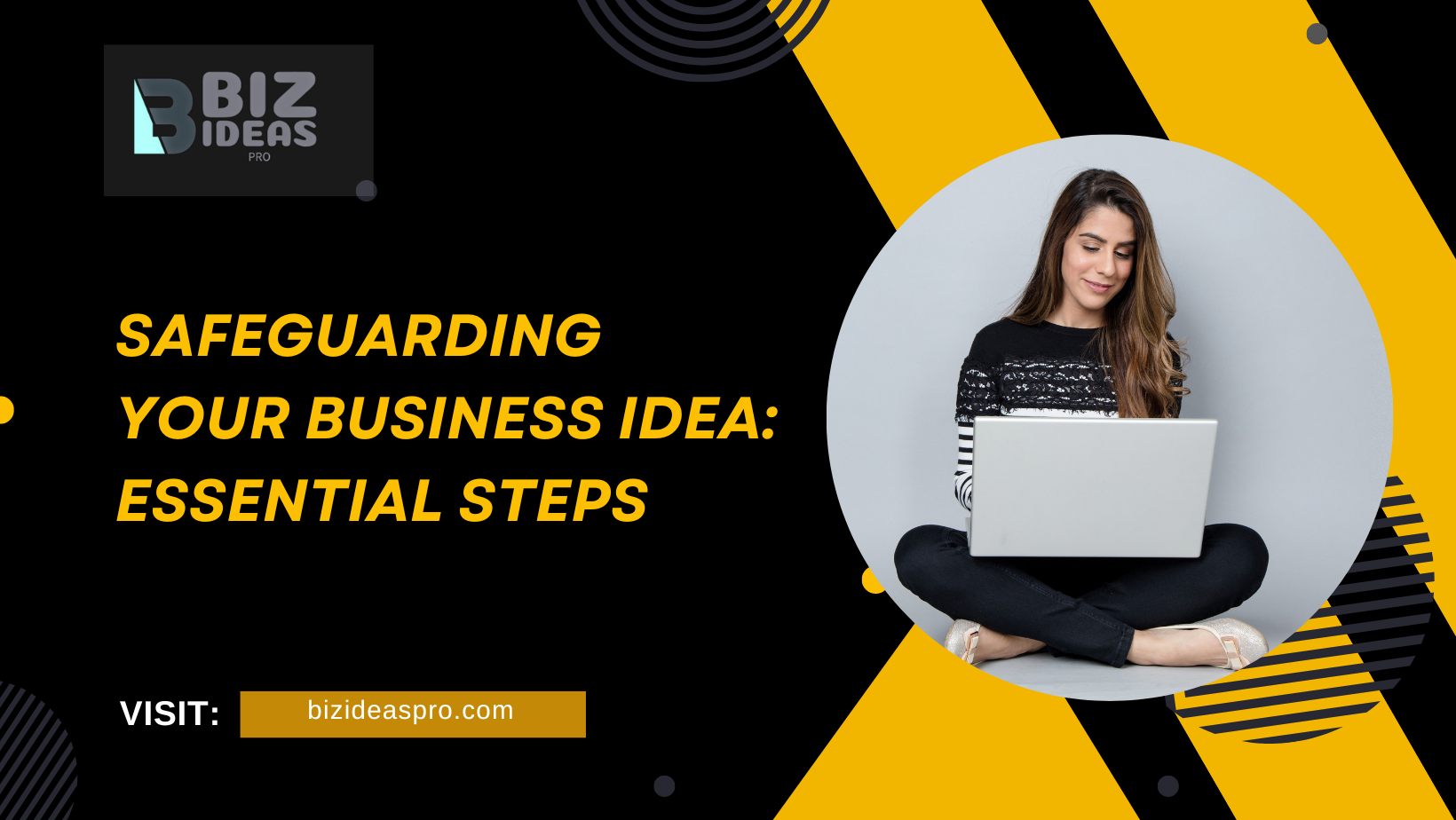 Safeguarding Your Business Idea: Essential Steps