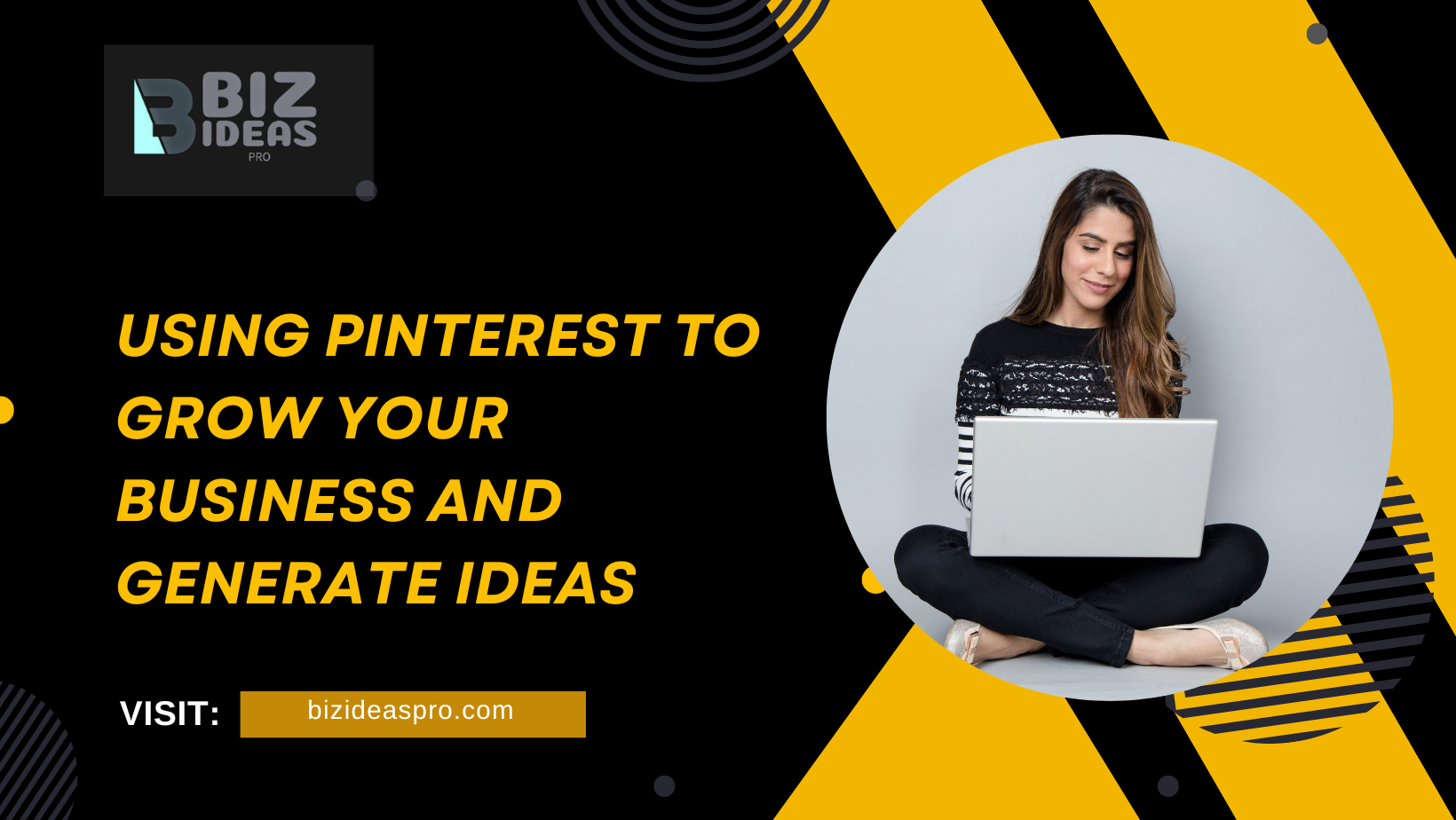 Using Pinterest to Grow Your Business and Generate Ideas