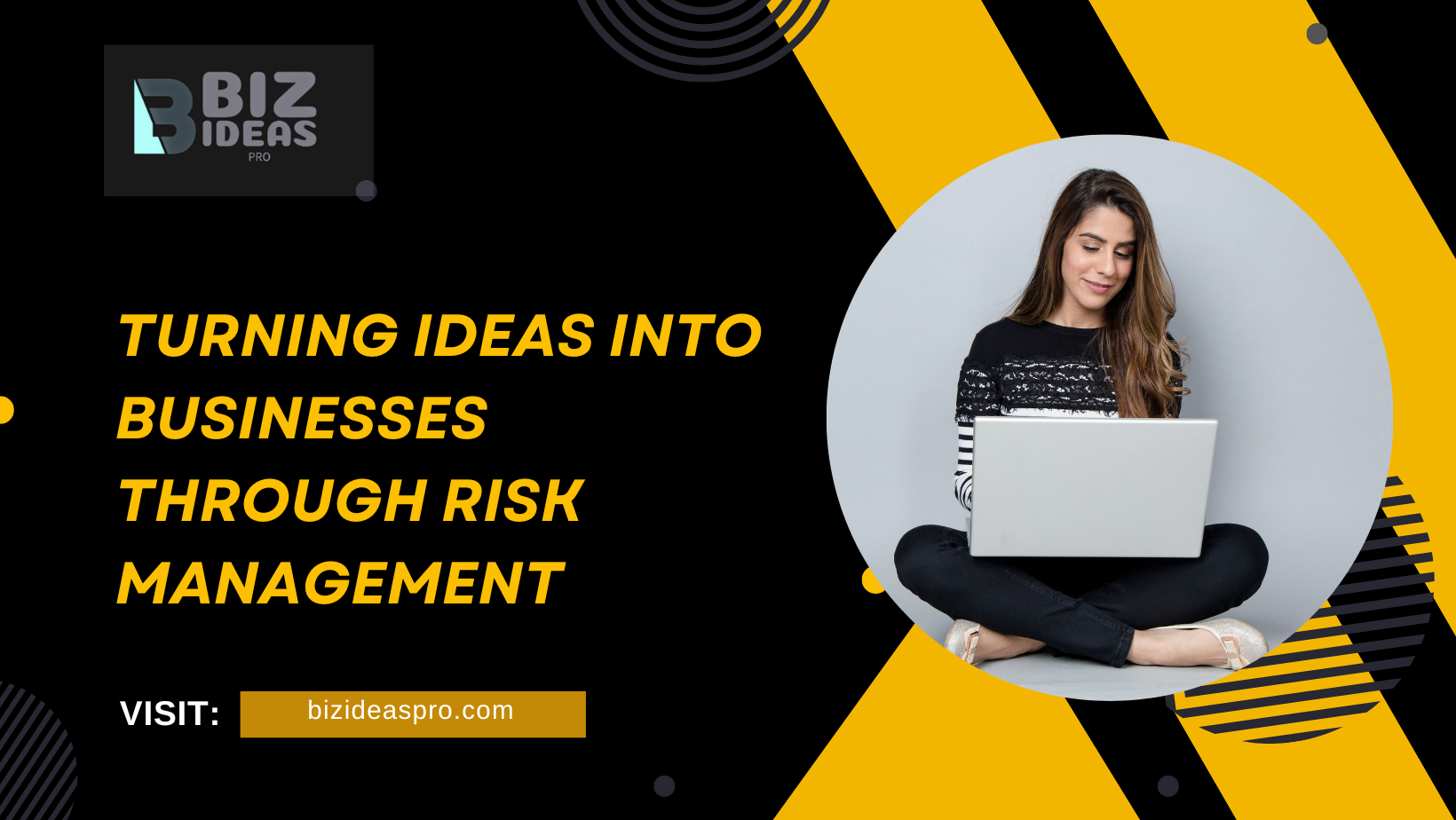 Turning Ideas into Businesses Through Risk Management